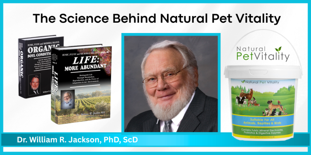 Dr William R Jackson fulvic mineral research Natural Pet Vitality science