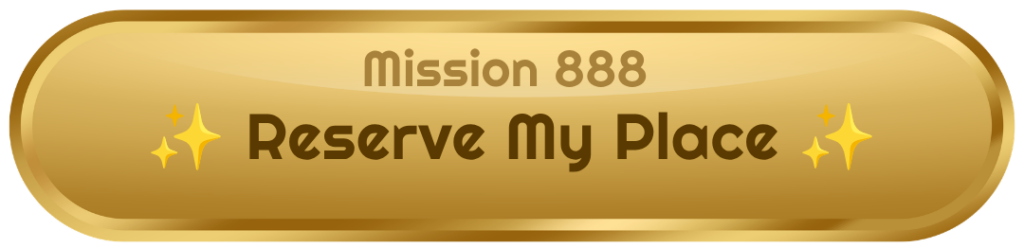 Reserve My Place for the Mission 888 Healing Experience